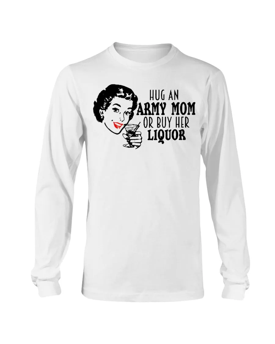 Army Mom Funny Liquor T-shirts