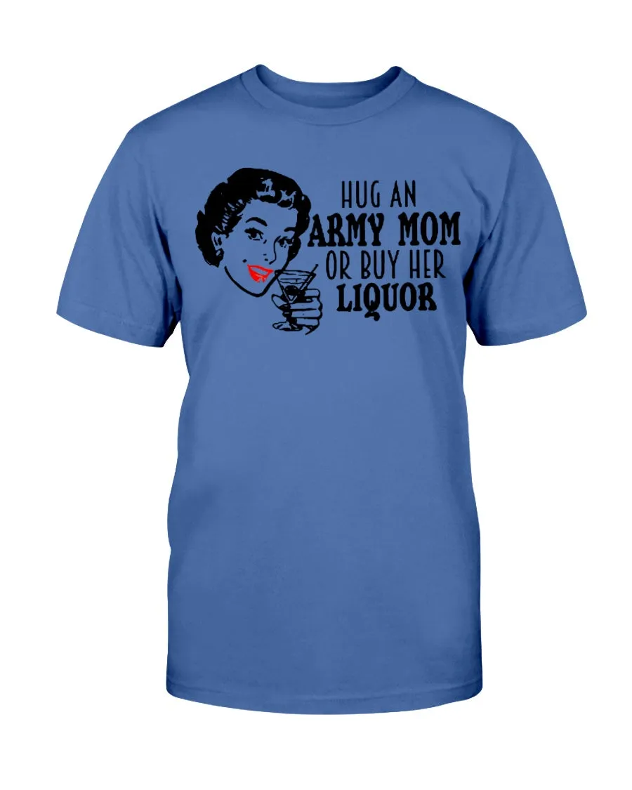 Army Mom Funny Liquor T-shirts