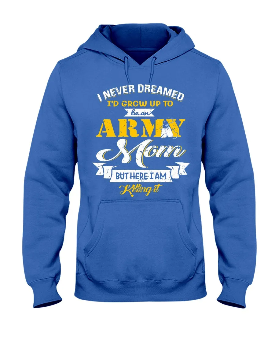 Army Mom Never Dream To Be T-shirts
