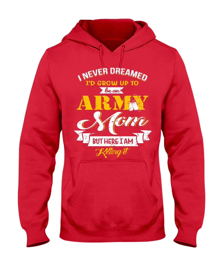 Army Mom Never Dream To Be T-shirts