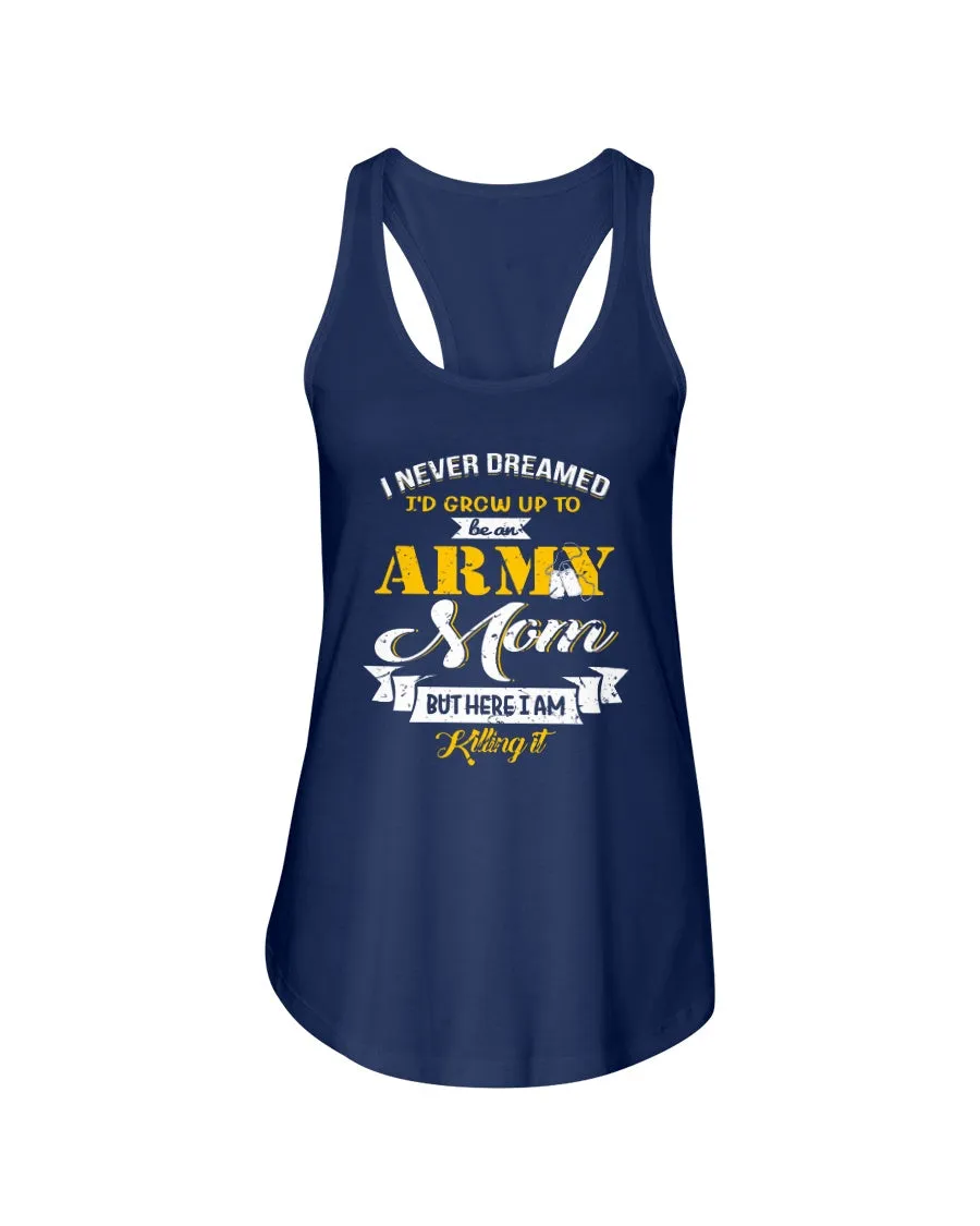 Army Mom Never Dream To Be T-shirts