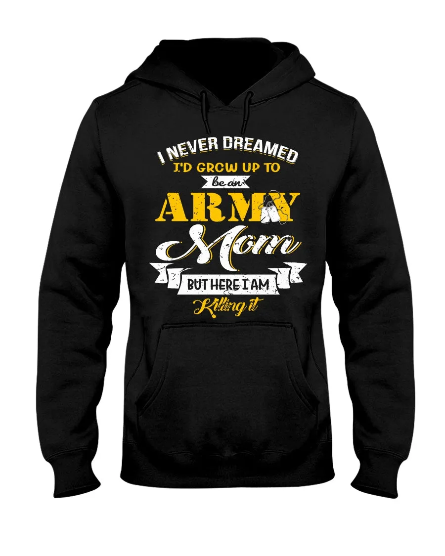 Army Mom Never Dream To Be T-shirts
